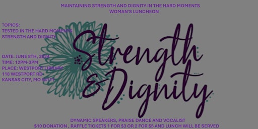 Imagen principal de MAINTAINING STRENGTH AND DIGNITY IN THE HARD MOMENTS WOMAN'S LUNCHEON