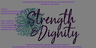 Hauptbild für MAINTAINING STRENGTH AND DIGNITY IN THE HARD MOMENTS WOMAN'S LUNCHEON