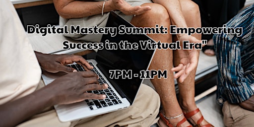 Digital Mastery Summit: Empowering Success in the Virtual Era" primary image