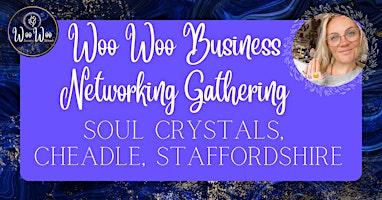 Image principale de Woo Woo Business Networking Gathering - Staffordshire Moorlands