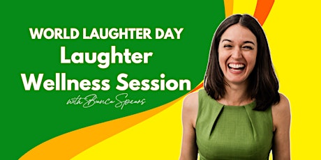WORLD LAUGHTER DAY Laughter Wellness Session