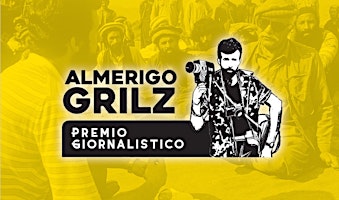 Primaire afbeelding van SERATA DI GALA CON PREMIAZIONE DEI VINCITORI | Premio Giornalistico Almerigo Grilz