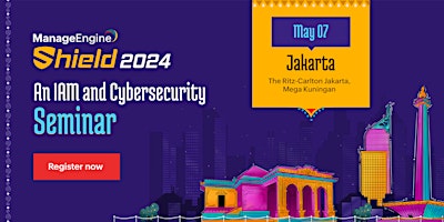 Imagem principal do evento ManageEngine Shield 2024: An IAM and Cybersecurity Seminar: Jakarta