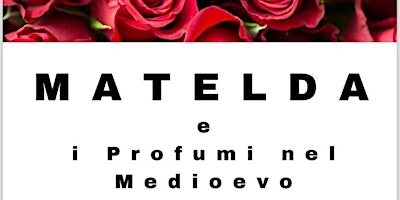 Primaire afbeelding van Matelda e i Profumi nel Medioevo