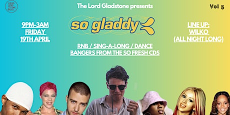 SO GLADDY: Vol #5 (So Fresh 2000s Party)