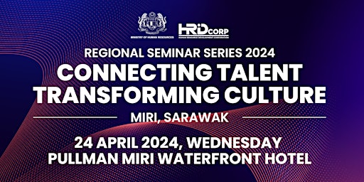 Immagine principale di HRD CORP SEMINAR 2024 MIRI - CONNECTING TALENT, TR 