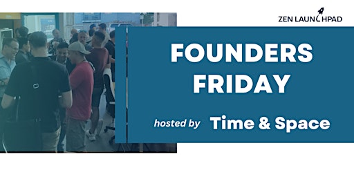 Hauptbild für Founders Friday @ Zen Launchpad