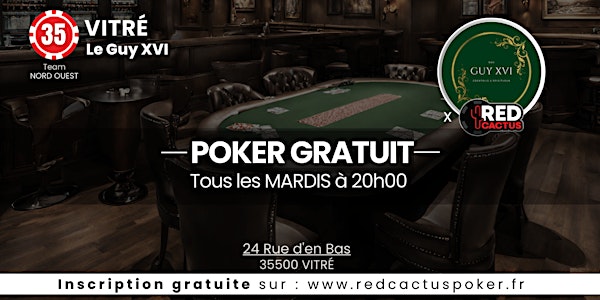 Soirée RedCactus Poker X Le Guy XVI à VITRÉ (35)