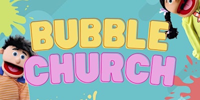 Hauptbild für Bubble Church 12th May