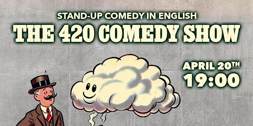 Imagem principal do evento The 420 Comedy Show!  w/ A FREE DRINK