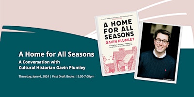 A Home for All Seasons: A Chat with Cultural Historian Gavin Plumley primary image