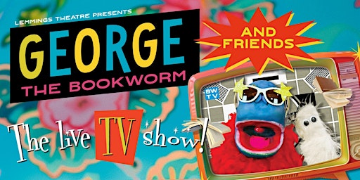 Imagem principal de George The Bookworm and Friends - The Live TV Show!  Harwich Library