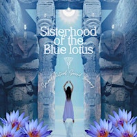 Imagen principal de Sisterhood of the Blue Lotus Sacred Ritual Sound Journey