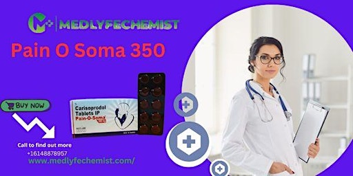 Pain o soma 350 online|+1 6148878957| primary image