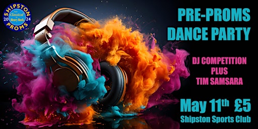 Imagem principal de Shipston Proms Pre-Proms Dance Party & DJ Competition
