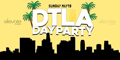 Image principale de DTLA Day-Party