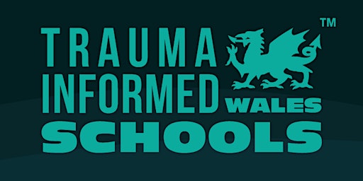 Hauptbild für Trauma Informed Schools Wales - FREE Info Briefing Session