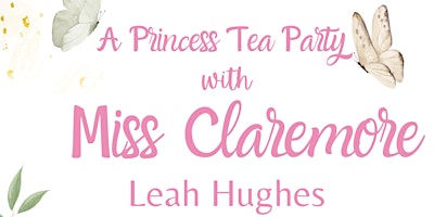 A Princess Tea Party with Miss Claremore primary image