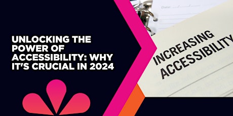 Unlocking the Power of Accessibility: Why it's Crucial in 2024