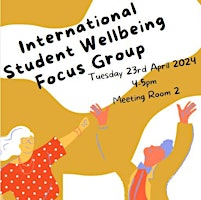 International Student Wellbeing Focus Group primary image