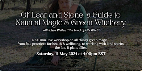 Of Leaf and Stone: a Guide to Natural Magic and Green Witchery