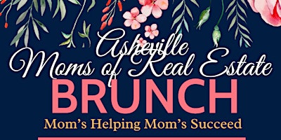 Immagine principale di Asheville Moms of Real Estate - Mothers Day Brunch! 