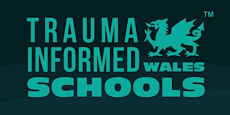Trauma Informed Schools Wales - FREE Info Briefing Session