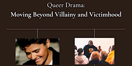 Queer Drama: Moving Beyond Villainy and Victimhood