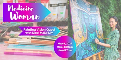 Imagem principal do evento MEDICINE WOMAN: Painting Vision Quest for Visionary Women (Hilo, HI)