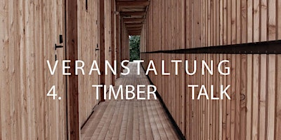 Hauptbild für 4. Timber Talk