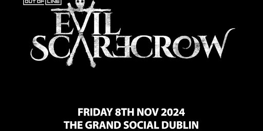 Image principale de Evil Scarecrow at The Grand Social Dublin 8/11/24