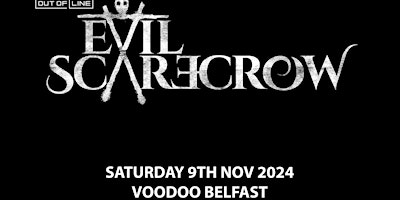 Hauptbild für Evil Scarecrow at Voodoo Belfast 9/11/24