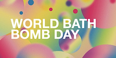 Imagem principal do evento World Bath Bomb Day Bath Bomb Making @ Lush Exeter!