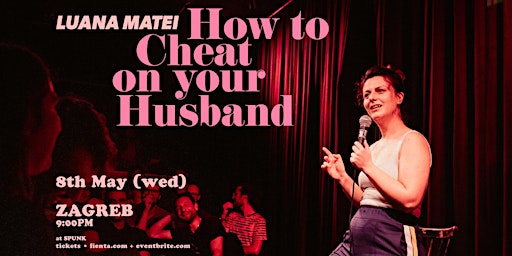 Imagem principal de HOW TO CHEAT ON YOUR HUSBAND  • Zagreb •  Stand-up Comedy in English