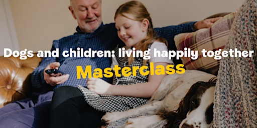 Primaire afbeelding van Dogs and children: living happily together - Masterclass