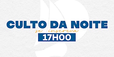 Hauptbild für CULTO DA NOITE - 17H00 - (21/04)
