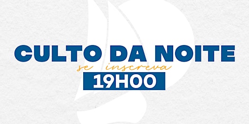 Hauptbild für CULTO DA NOITE - 19H00 - (21/04)