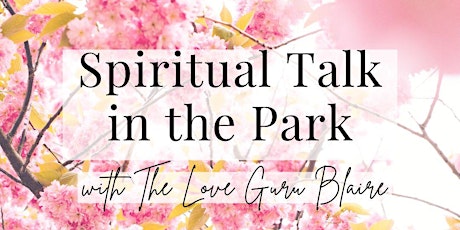 Spiritual Talk in the Park with The Love Guru Blaire