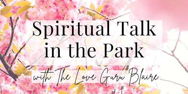 Spiritual Talk in the Park with The Love Guru Blaire