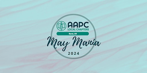 Imagem principal do evento AAPC May Mania 2024 - Bend Local Chapter