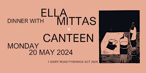 Image principale de Dinner with Ella Mittas  x  Canteen