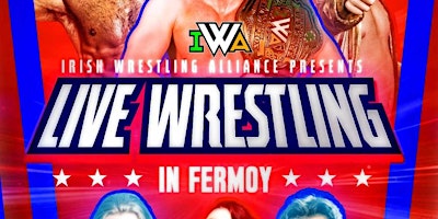 Imagem principal de IWA Presents All Ages Wrestling live in Fermoy Co.Cork