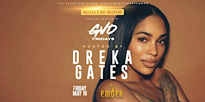 Imagem principal de GVO Fridays ⭐️: Featuring Dreka Gates (Mother's Day Weekend ✨)