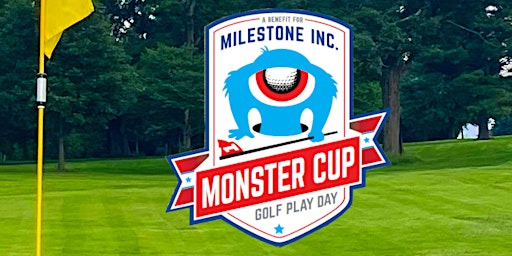 Imagem principal do evento Monster Cup Golf Play Day - A benefit for Milestone, Inc.