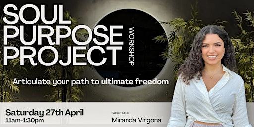 Image principale de Soul Purpose Project | Articulate Your Path to Ultimate Freedom