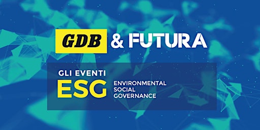 Primaire afbeelding van GLI EVENTI ESG: La Governance  per una trasformazione sostenibile