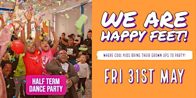 Immagine principale di We Are Happy Feet - Half Term Dance Party 