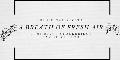 A Breath of Fresh Air: BMus Final Recital