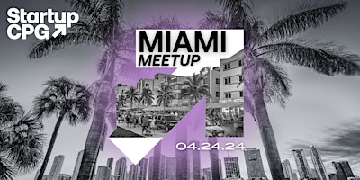 Imagem principal do evento Startup CPG Fort Lauderdale Meetup - May 2024