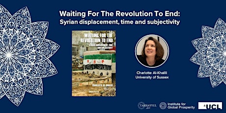 Waiting For The Revolution To End: Syrian displacement, time & subjectivity